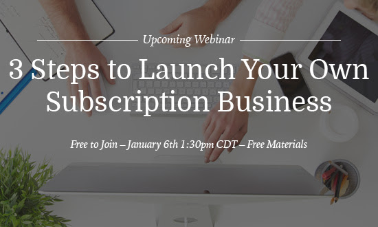 3 Steps to Launch a Subscription Business