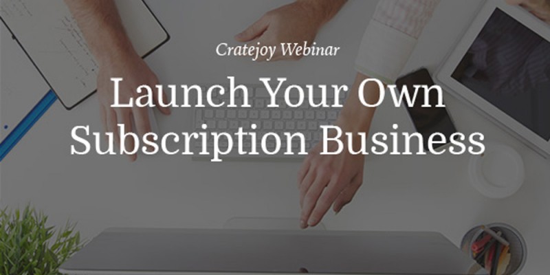 How to Launch a Subscription Business